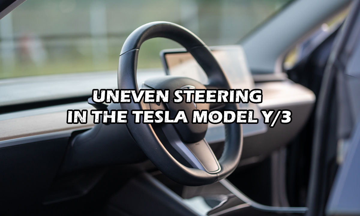 Uneven Steering in the Tesla Model Y/3: How to fix the problem